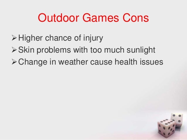 disadvantages of outdoor games in points